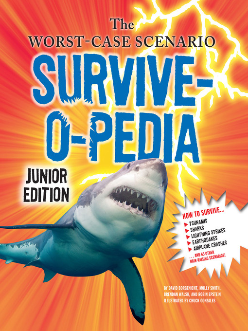 Title details for The Worst-Case Scenario Survive-o-pedia by David Borgenicht - Available
